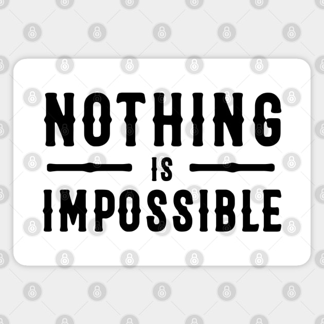 Nothing Is Impossible Design Magnet by Dojaja